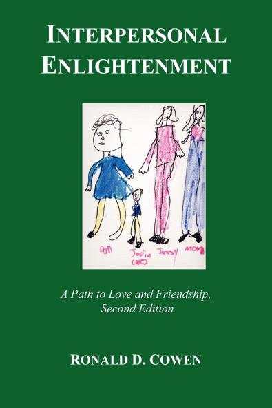 Interpersonal Enlightenment A Path to Love and Friendship Second Edition