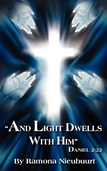 And Light Dwells With Him  Daniel 2