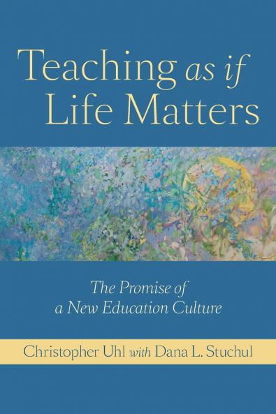 Teaching as If Life Matters
