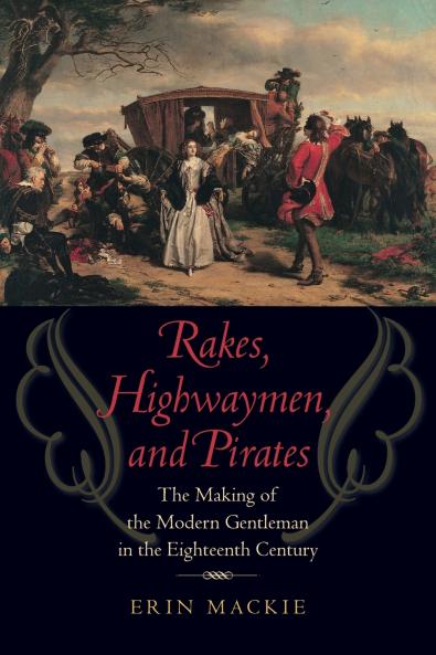 Rakes Highwaymen and Pirates