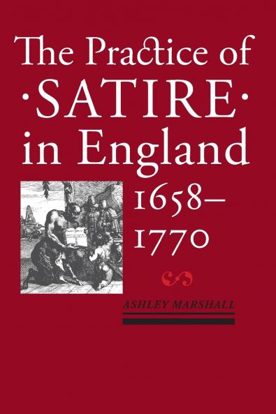 Practice of Satire in England 1658-1770