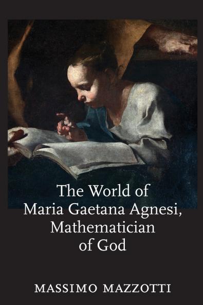World of Maria Gaetana Agnesi Mathematician of God