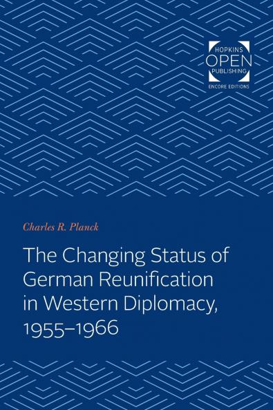Changing Status of German Reunification in Western Diplomacy 1955-1966