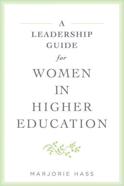 A Leadership Guide for Women in Higher Education