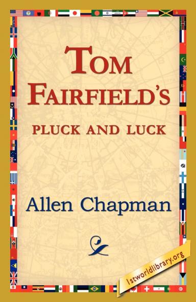 Tom Fairfield's Pluck and Luck