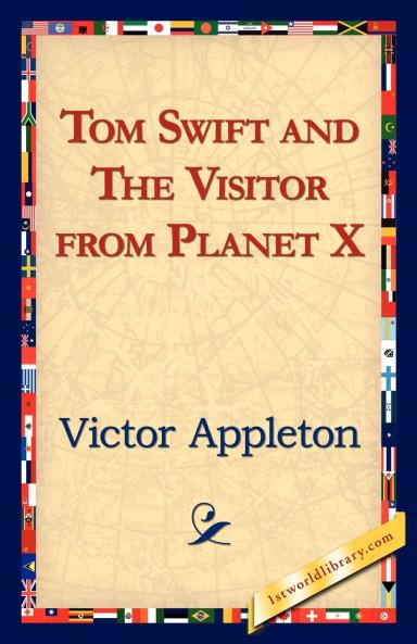 Tom Swift and the Visitor from Planet X