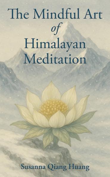 The Mindful Art of Himalayan Meditation