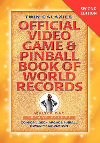 Twin Galaxies' Official Video Game & Pinballbook of World Records; Arcade Volume Second Edition
