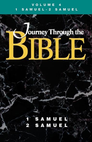 Journey Through the Bible Volume 4 1 Samuel-2 Samuel Student