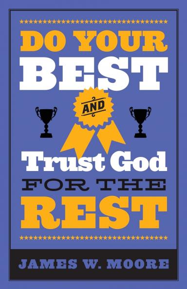 Do Your Best and Trust God for the Rest