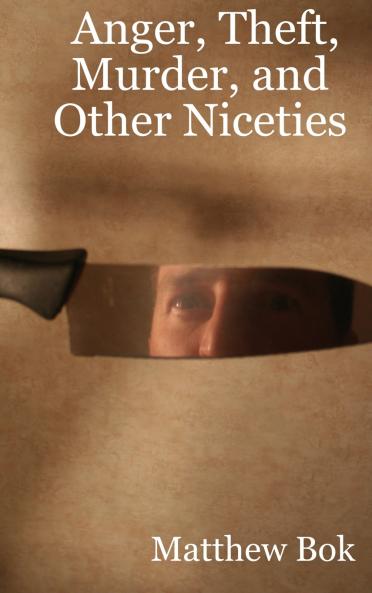 Anger Theft Murder and Other Niceties