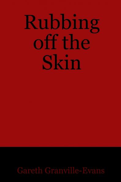 Rubbing off the Skin