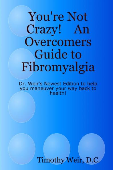 You're Not Crazy!    An Overcomers Guide to Fibromyalgia