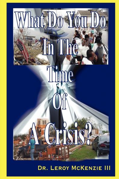 What Do You Do In The Time Of A Crisis