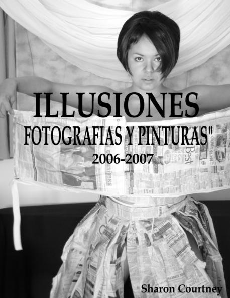 ILLUSIONES FOTOGRAFIA Y PINTURAS 2006-2007