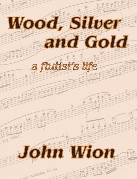 Wood Silver & Gold - A Flutist's Life