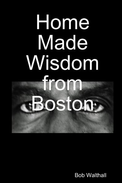 Home Made Wisdom from Boston