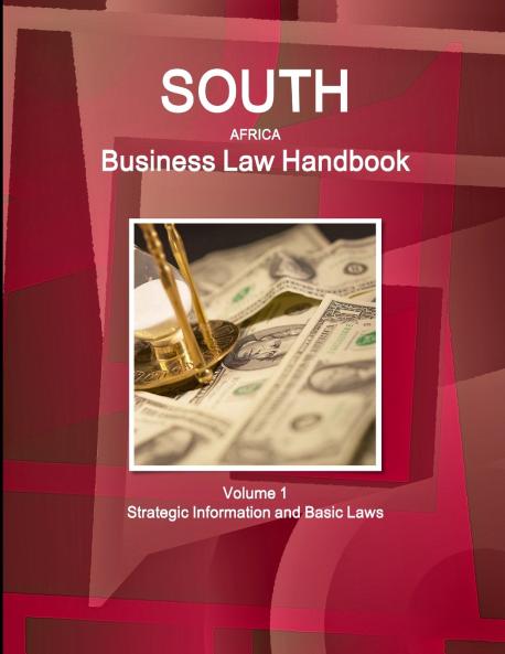 South Africa Business Law Handbook Volume 1 Strategic Information and Basic Laws