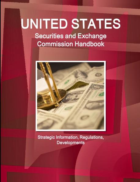 US Securities and Exchange Commission Handbook - Strategic Information Regulations Developments
