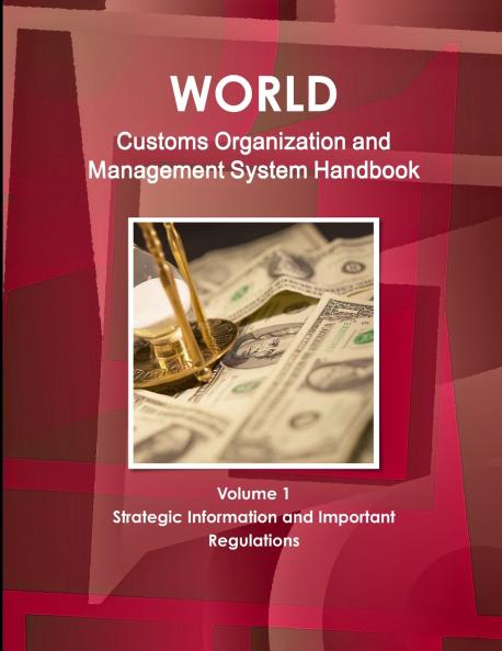 World Customs Organization and Management System Handbook Volume 1 Strategic Information and Important Regulations