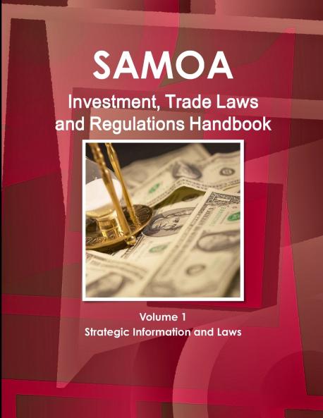 Samoa (Western) Investment Trade Laws and Regulations Handbook Volume 1 Strategic Information and Laws