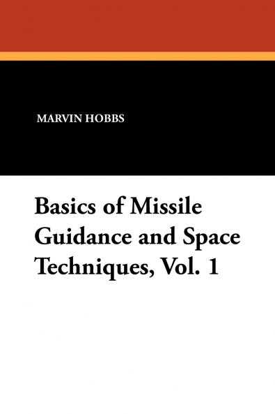 Basics of Missile Guidance and Space Techniques Vol. 1
