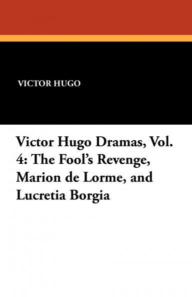 The Fool's Revenge Marion de Lorme and Lucretia Borgia