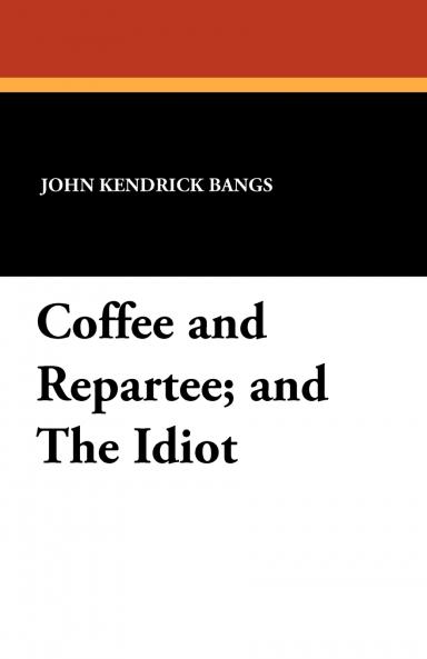 Coffee and Repartee and The Idiot