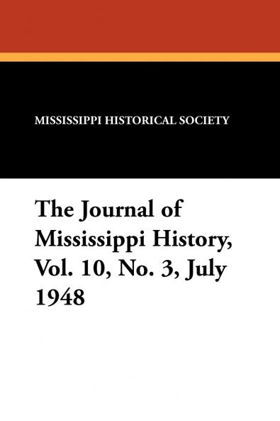 The Journal of Mississippi History Vol. 10 No. 3 July 1948