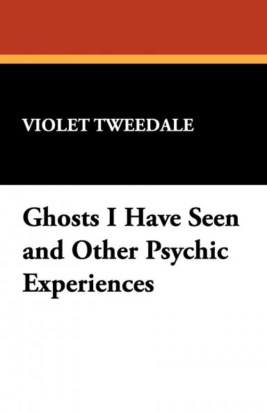Ghosts I Have Seen and Other Psychic Experiences