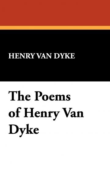 The Poems of Henry Van Dyke