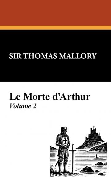 Le Morte D'Arthur (Vol. 2)