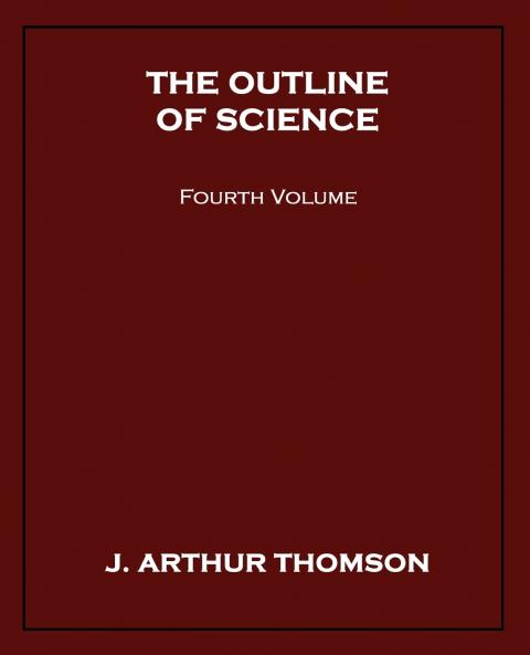 The Outline of Science Fourth Volume