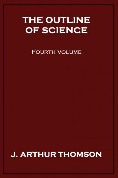 The Outline of Science Fourth Volume