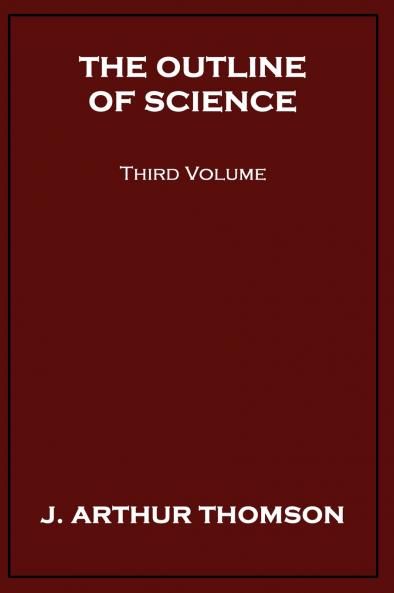 The Outline of Science Third Volume