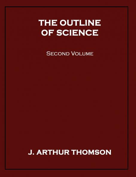 The Outline of Science Second Volume