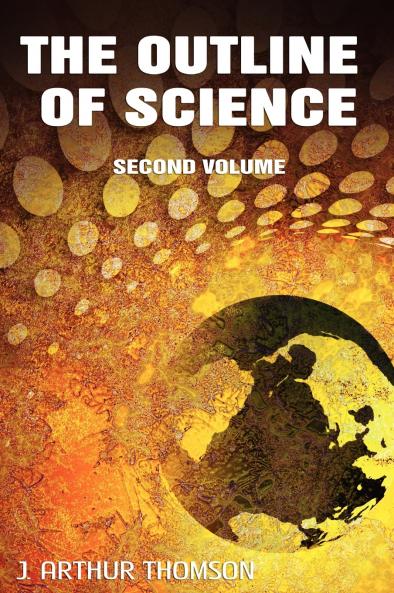 The Outline of Science Second Volume