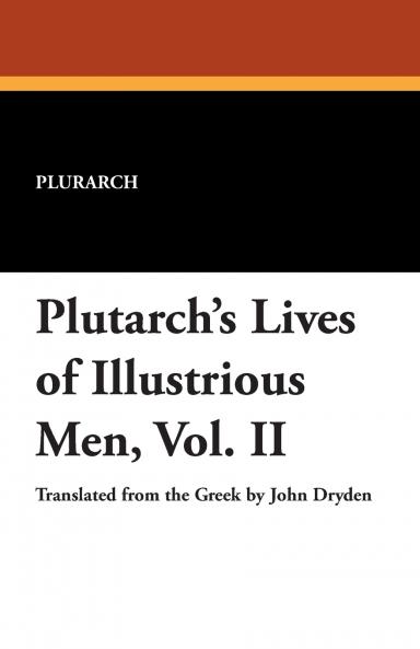 Plutarch's Lives of Illustrious Men Vol. II