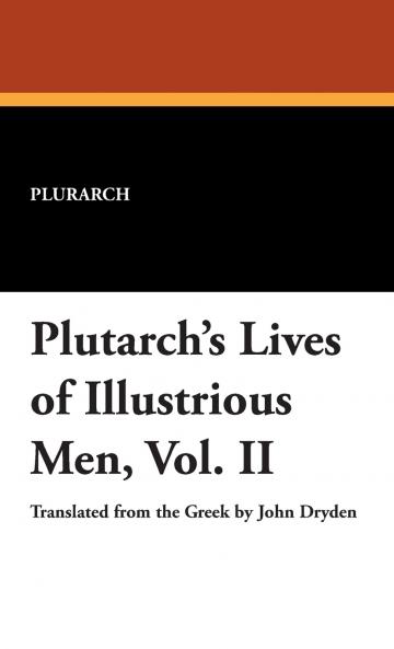 Plutarch's Lives of Illustrious Men Vol. II
