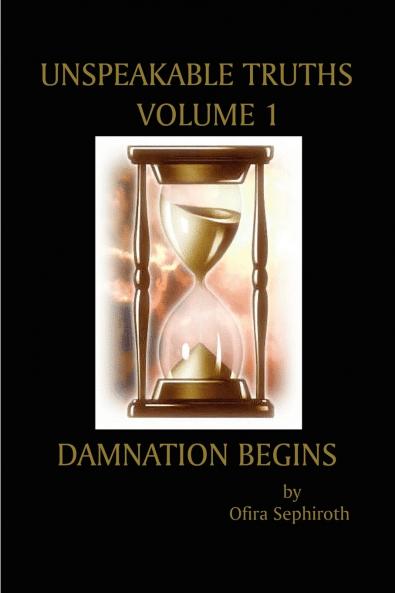 Unspeakable Truths Volume 1