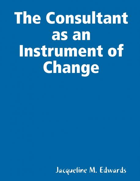 The Consultant as an Instrument of Change