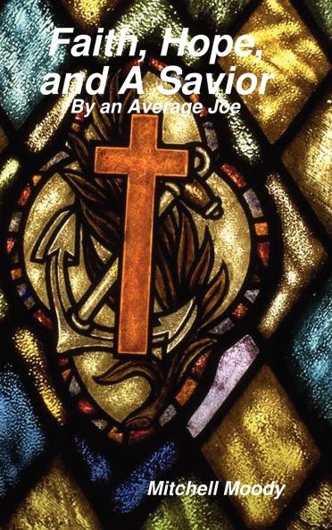 Faith Hope and A Savior