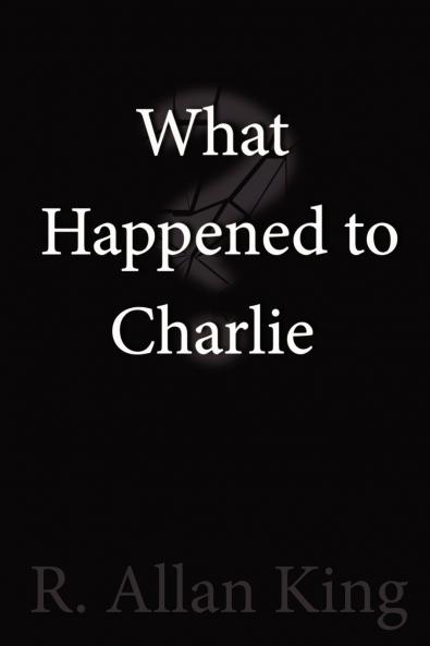 What Happened to Charlie?
