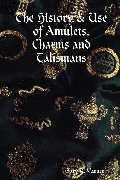 The History & Use of Amulets Charms and Talismans