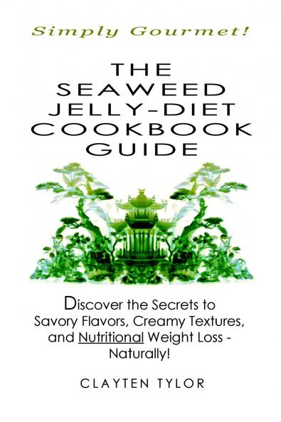 The Seaweed Jelly-Diet Cookbook Guide