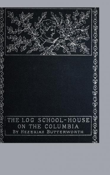 The Log School-House on the Columbia