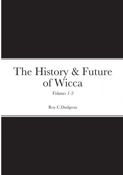 The History & Future of Wicca Volumes 1-3