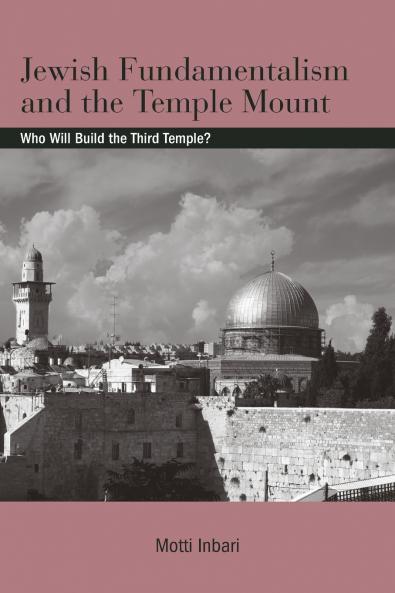 Jewish Fundamentalism and the Temple Mount