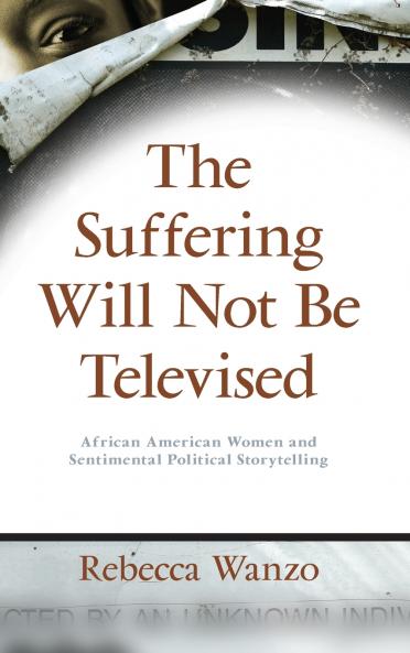 The Suffering Will Not Be Televised