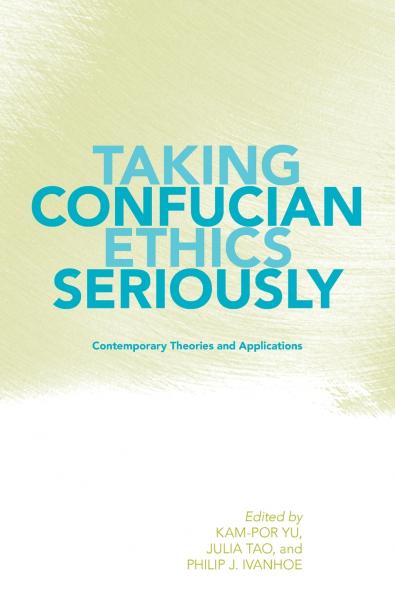 Taking Confucian Ethics Seriously